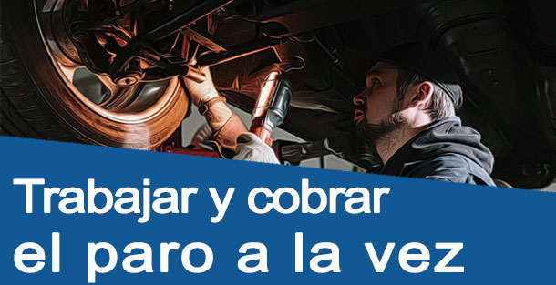 Trabajar y cobrar el paro a la vez
